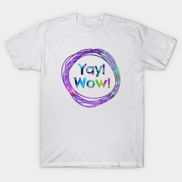 Yay! Wow! T-Shirt by yaywow